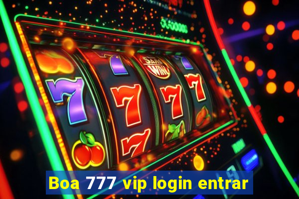 Boa 777 vip login entrar